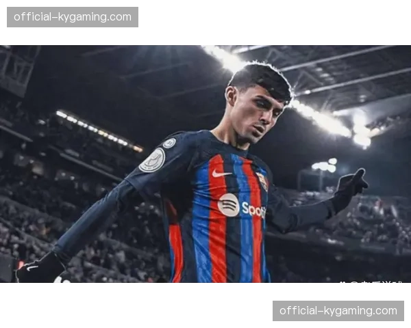 巴萨中场佩德里接受专访：谈在哈维体系下执行压迫的体能分配